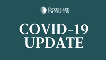 The Rockefeller Foundation Commits $20 million in COVID-19 Assistance to Strengthen Global Pandemic Preparedness and Support