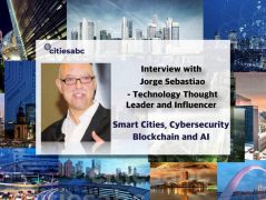 Interview With Jorge Sebastiao Tech Thought Leader, Smart Cities, Cyber Security, Blockchain and AI