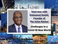 Interview with Emmanuel Daniel, Founder of The Asian Banker, Financial & Investment Industry Challenges in a Covid-19 New World