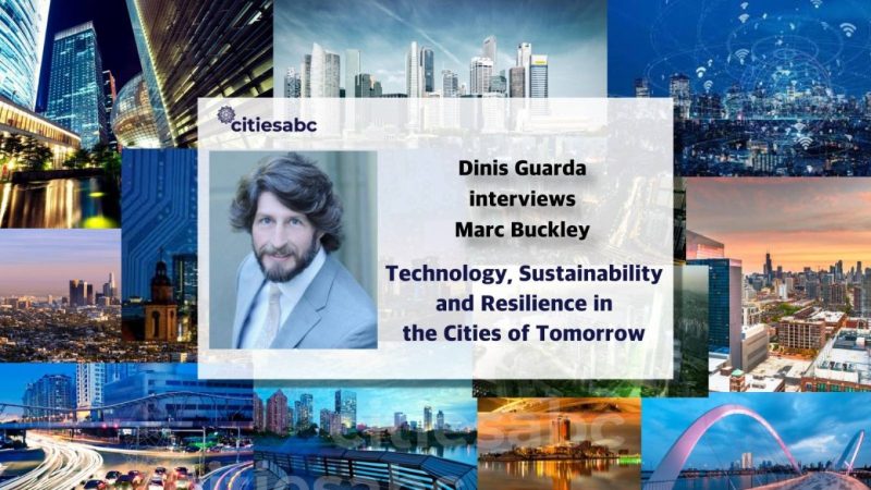 Interview With Marc Buckley: UN SDG, WEF, Tech, Sustainability & Cities of Tomorrow