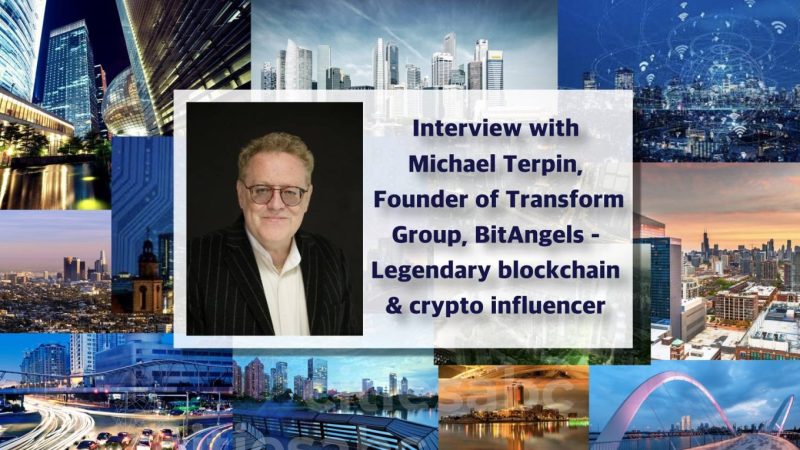 Video Interview with Michael Terpin, Founder and CEO of Transform Group, BitAngels – Legendary Blockchain Investor And Crypto Investor Influencer