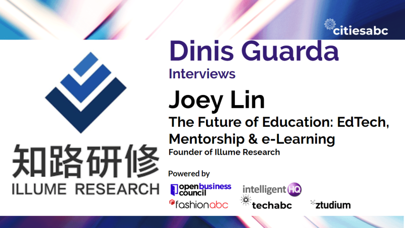Interview with Joey Lin, Founder of Illume Research – The Future of Education: EdTech, Mentorship and e-Learning