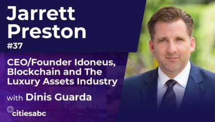 Interview with Jarrett Preston, CEO/Founder at Idoneus – Blockchain, Crypto and The Luxury Assets Industry
