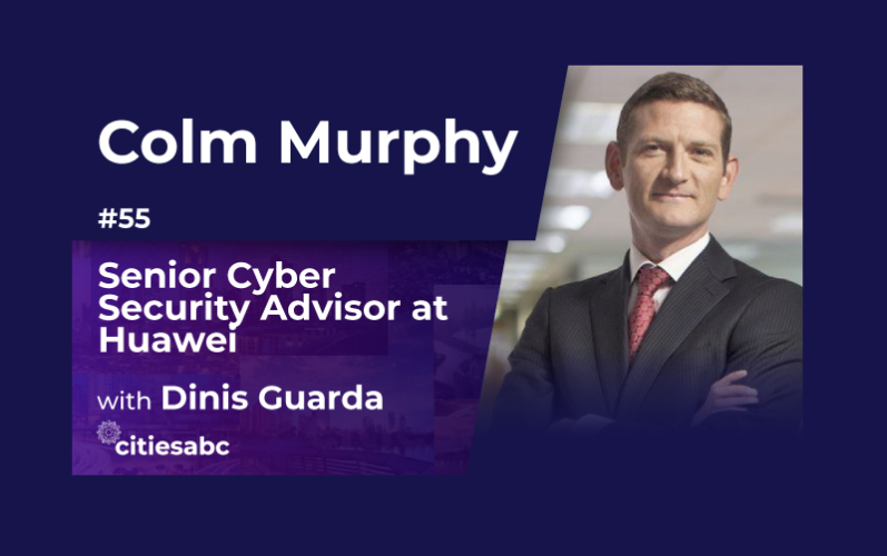 Interview Colm Murphy, Cyber Security Advisor Huawei On Trust In Tech: 5G, Cyber Security & Transparency