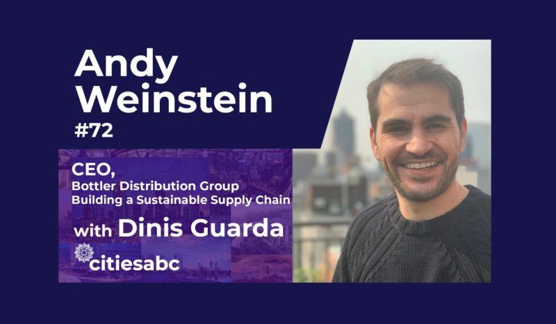 Andy Weinstein CEO of Bottler Distribution Group – Building a Sustainable Supply Chain