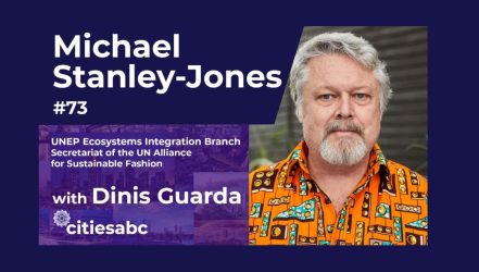 Interview Michael Stanley-Jones – UNEP Ecosystems Integration Branch / Secretariat of the UN Alliance for Sustainable Fashion