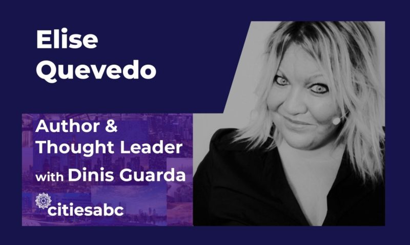 Interview With Elise Quevedo, Tech Global Thought Leader, Speaker, Advisor – Building Social/Digital Media Storytelling