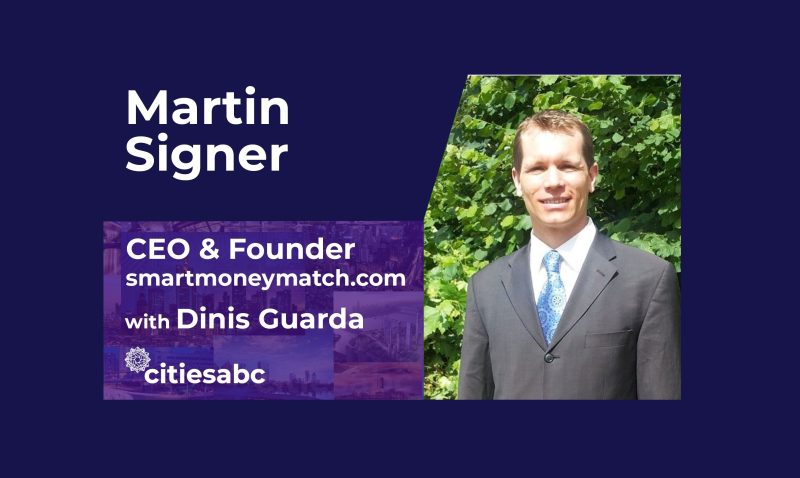 Martin Signer, Fintech Thought Leader and Serial Entrepreneur, CEO and Founder of smartmoneymatch.com