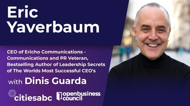 Eric Yaverbaum, CEO of Ericho Communications – Communications and PR Veteran, Bestselling Author of Leadership Secrets of The Worlds Most Successful CEO’s