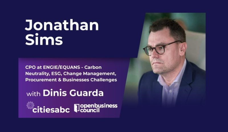 Jonathan Sims – CPO ENGIE/EQUANS – Carbon Neutrality, ESG, Change Management, Procurement & Businesses Challenges