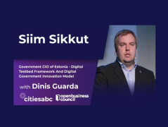 Siim Sikkut, Government CIO of Estonia, Unveils The Digital Government Innovation Model In An Interview With Dinis Guarda