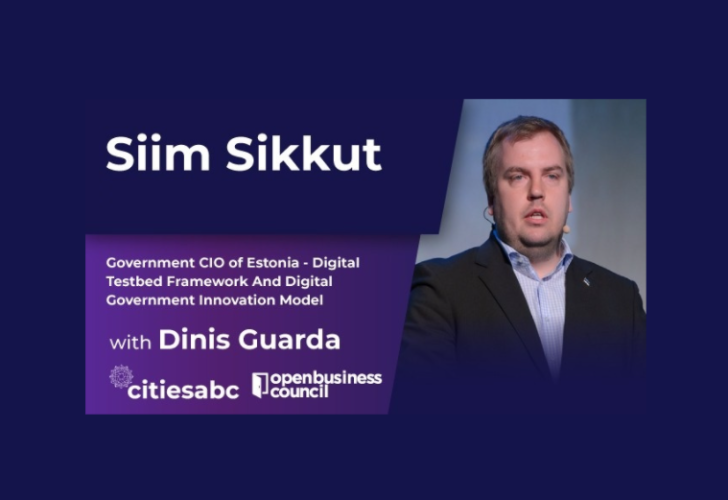 Siim Sikkut, Government CIO of Estonia, Unveils The Digital Government Innovation Model In An Interview With Dinis Guarda