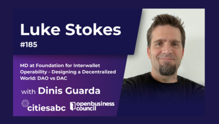 Interview Luke Stokes, Foundation for Interwallet Operability – Designing a Decentralized World: DAO vs DAC