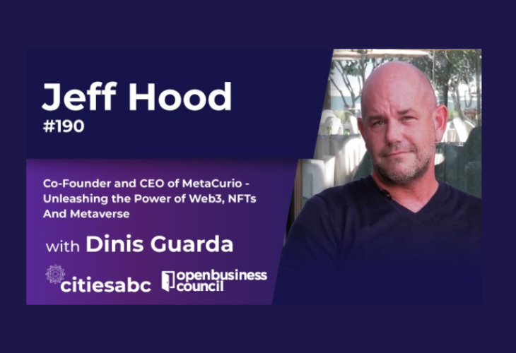 Jeff Hood CEO Of Metacurio Analyses The Global Business Evolution To Web 3.0 At Citiesabc Podcast With Dinis Guarda