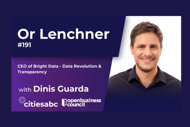 Or Lenchner, CEO Of Bright Data, Talks About Big Data And The Bright Initiative At Citiesabc Podcast With Dinis Guarda